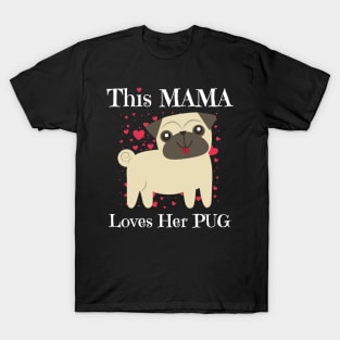 This Mama Loves Her Pug T-Shirt T-Shirt